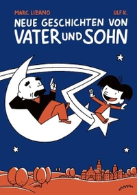 Buchcover: Ulf K. / Andreas Platthaus. Neue Geschichten von Vater und Sohn. Panini Comics, Stuttgart, 2015.