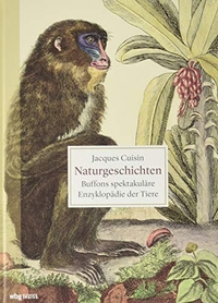 Buchcover: Jacques Cuisin. Naturgeschichten - Buffons spektakuläre Enzyklopädie der Tiere. Theiss Verlag, Darmstadt, 2019.