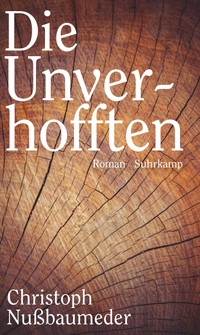 Buchcover: Christoph Nußbaumeder. Die Unverhofften - Roman. Suhrkamp Verlag, Berlin, 2020.