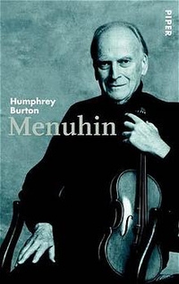 Buchcover: Humphrey Burton. Menuhin - Die Biografie. Piper Verlag, München, 2001.