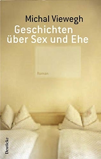 Buchcover: Michal Viewegh. Geschichten über Sex und Ehe - Roman. Deuticke Verlag, Wien, 2004.