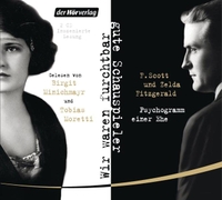 Buchcover: F. Scott Fitzgerald / Zelda Fitzgerald. Wir waren furchtbar gute Schauspieler - Psychogramm einer Ehe, 2 Audio-CDs. DHV - Der Hörverlag, München, 2014.