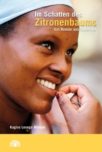 Buchcover: Kagiso Lesego Molope. Im Schatten des Zitronenbaums - Ein Roman aus Südafrika. (Ab 12 Jahre). NordSüd Verlag, Zürich, 2009.