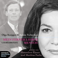 Buchcover: Olga Knipper / Anton Tschechow. Mein ferner lieber Mensch - Liebesbriefe, 2 CD. Steinbach Sprechende Bücher, Schwäbisch Hall, 2007.