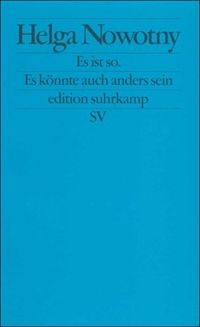 Buchcover: Helga Nowotny. Es ist so. Es könnte auch anders sein. Suhrkamp Verlag, Berlin, 2000.