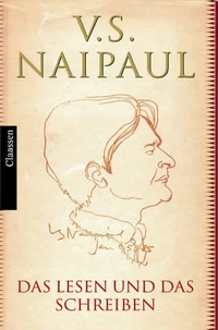Buchcover: V.S. Naipaul. Das Lesen und das Schreiben. Claassen Verlag, Berlin, 2003.