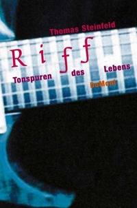 Cover: Thomas Steinfeld. Riff - Tonspuren des Lebens. DuMont Verlag, Köln, 2000.
