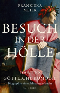 Buchcover: Franziska Meier. Besuch in der Hölle - Dantes Göttliche Komödie. C.H. Beck Verlag, München, 2021.