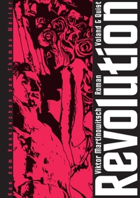 Cover: Viktor Martinowitsch. Revolution - Roman. Voland und Quist Verlag, Dresden und Leipzig, 2021.