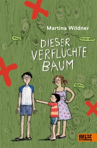 Buchcover: Martina Wildner. Dieser verfluchte Baum - Roman (ab 11 jahre). Gerstenberg Verlag, Hildesheim, 2019.