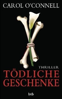 Buchcover: Carol O'Connell. Tödliche Geschenke - Thriller. btb, München, 2012.
