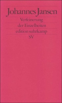Buchcover: Johannes Jansen. Verfeinerung der Einzelheiten. Suhrkamp Verlag, Berlin, 2001.