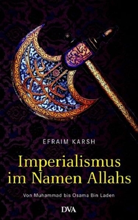 Buchcover: Efraim Karsh. Imperialismus im Namen Allahs - Von Muhammad bis Osama Bin Laden. Deutsche Verlags-Anstalt (DVA), München, 2007.