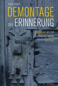 Buchcover: Peter Seibert. Demontage der Erinnerung - Der Umgang mit dem jüdischen Kulturerbe nach 1945. Metropol Verlag, Berlin, 2023.