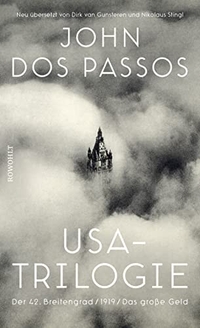 Buchcover: John Dos Passos. USA-Trilogie - Der 42. Breitengrad / 1919 / Das große Geld. Rowohlt Verlag, Hamburg, 2020.