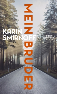Buchcover: Karin Smirnoff. Mein Bruder - Roman. Hanser Berlin, Berlin, 2021.