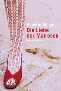 Buchcover: Annette Mingels. Die Liebe der Matrosen - Roman. DuMont Verlag, Köln, 2005.