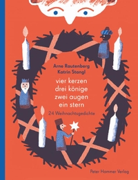 Buchcover: Arne Rautenberg. Vier Kerzen, drei Könige, zwei Augen, ein Stern - 24 Weihnachtsgedichte. (Ab 5 Jahre). Peter Hammer Verlag, Wuppertal, 2019.