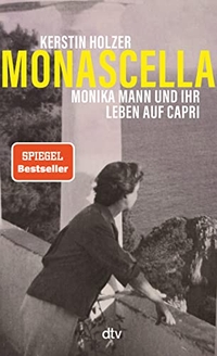 Buchcover: Kerstin Holzer. Monascella - Monika Mann und ihr Leben auf Capri . dtv, München, 2022.