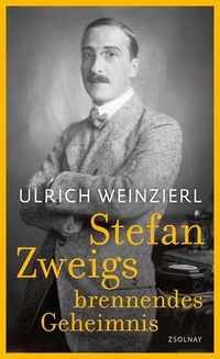 Buchcover: Ulrich Weinzierl. Stefan Zweigs brennendes Geheimnis. Zsolnay Verlag, Wien, 2015.
