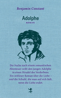 Buchcover: Benjamin Constant. Adolphe - Roman. Matthes und Seitz Berlin, Berlin, 2020.