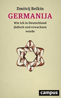Buchcover: Dmitrij Belkin. Germanija - Wie ich in Deutschland jüdisch und erwachsen wurde. Campus Verlag, Frankfurt am Main, 2016.