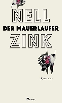Buchcover: Nell Zink. Der Mauerläufer - Roman. Rowohlt Verlag, Hamburg, 2016.