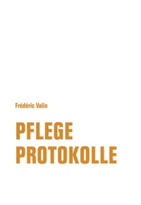 Buchcover: Frederic Valin. Pflegeprotokolle. Verbrecher Verlag, Berlin, 2021.