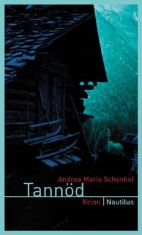 Cover: Andrea Maria Schenkel. Tannöd - Kriminalroman. Edition Nautilus, Hamburg, 2006.