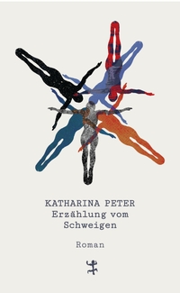 Buchcover: Katharina Peter. Erzählung vom Schweigen. Matthes und Seitz Berlin, Berlin, 2023.