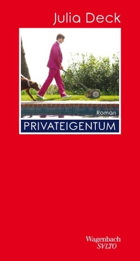 Cover: Julia Deck. Privateigentum - Roman. Klaus Wagenbach Verlag, Berlin, 2020.