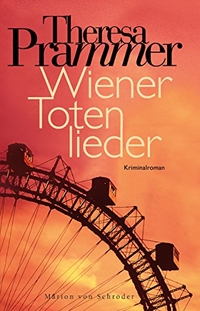 Buchcover: Theresa Prammer. Wiener Totenlieder - Kriminalroman. Marion von Schröder Verlag, Berlin, 2015.