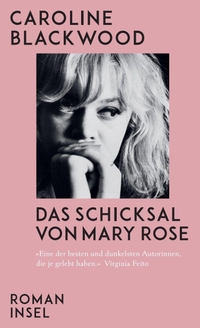 Caroline Blackwood. Das Schicksal von Mary Rose - Roman. Insel Verlag, Berlin, 2026.