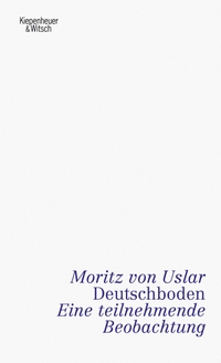 Buchcover: Moritz von Uslar. Deutschboden - Eine teilnehmende Beobachtung. Kiepenheuer und Witsch Verlag, Köln, 2010.