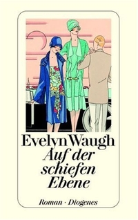 Buchcover: Evelyn Waugh. Auf der schiefen Ebene - Roman. Diogenes Verlag, Zürich, 2003.