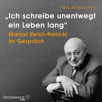 Cover: Paul Asall (Hg.). "Ich schreibe unentwegt ein Leben lang" - Marcel Reich-Ranicki im Gespräch. 4 CDs. Osterwoldaudio, Hamburg, 2020.