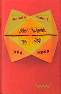 Cover: Renata Salecl. (Per) Versionen von Liebe und Hass. Volk und Welt Verlag, Berlin, 2000.