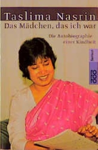 Buchcover: Taslima Nasrin. Das Mädchen, das ich war - Die Autobiografie einer Kindheit. Rowohlt Verlag, Hamburg, 2000.