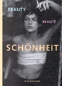 Buchcover: Schönheit. Beauty. Beaute - Eine Kulturgeschichte des 20. Jahrhunderts. Schirmer und Mosel Verlag, München, 2000.