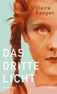 Buchcover: Claire Keegan. Das dritte Licht. Steidl Verlag, Göttingen, 2023.