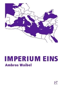 Buchcover: Ambros Waibel. Imperium Eins. Verbrecher Verlag, Berlin, 2003.
