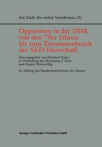 Cover: Opposition in der DDR von den 70er Jahren bis zum Zusammenbruch der SED-Herrschaft
