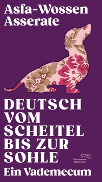 Buchcover: Asfa-Wossen Asserate. Deutsch vom Scheitel bis zur Sohle - Ein Vademecum. AB - Die Andere Bibliothek, Berlin, 2023.