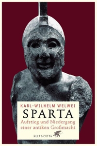Buchcover: Karl-Wilhelm Welwei. Sparta - Aufstieg und Niedergang einer antiken Großmacht. Klett-Cotta Verlag, Stuttgart, 2004.