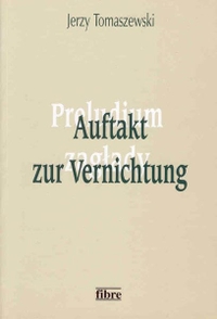 Buchcover: Jerzy Tomaszewski. Auftakt zur Vernichtung - Die Vertreibung polnischer Juden aus Deutschland im Jahre 1938. fibre Verlag, Osnabrück, 2002.