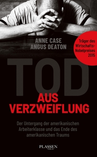 Buchcover: Anne Case / Angus Deaton. Tod aus Verzweiflung - Der Untergang der amerikanischen Arbeiterklasse und das Ende des amerikanischen Traums. Plassen Verlag, Kulmbach, 2022.