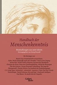 Buchcover: Georg Brunold (Hg.). Handbuch der Menschenkenntnis - Mutmaßungen aus 2500 Jahren. Galiani Verlag, Berlin, 2018.