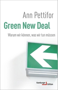 Buchcover: Ann Pettifor. Green New Deal - Warum wir können, was wir tun müssen. Hamburger Edition, Hamburg, 2020.