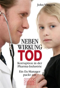 Buchcover: John Virapen. Nebenwirkung Tod - Korruption in der Pharma-Industrie. Ein Ex-Manager packt aus. Neuer Europa Verlag, Leipzig, 2008.