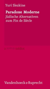 Buchcover: Yuri Slezkine. Paradoxe Moderne - Jüdische Alternativen zum Fin de Siecle. Vandenhoeck und Ruprecht Verlag, Göttingen, 2005.